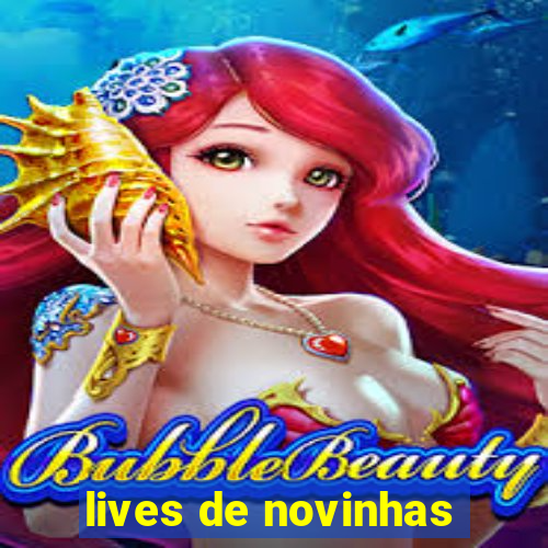 lives de novinhas